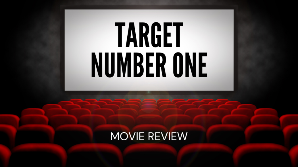 Movie Review: Target Number One
