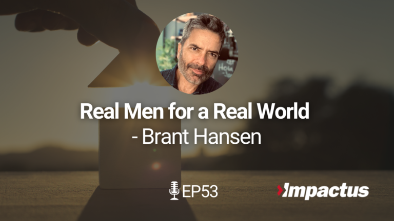 Real Men for a Real World with Brant Hansen