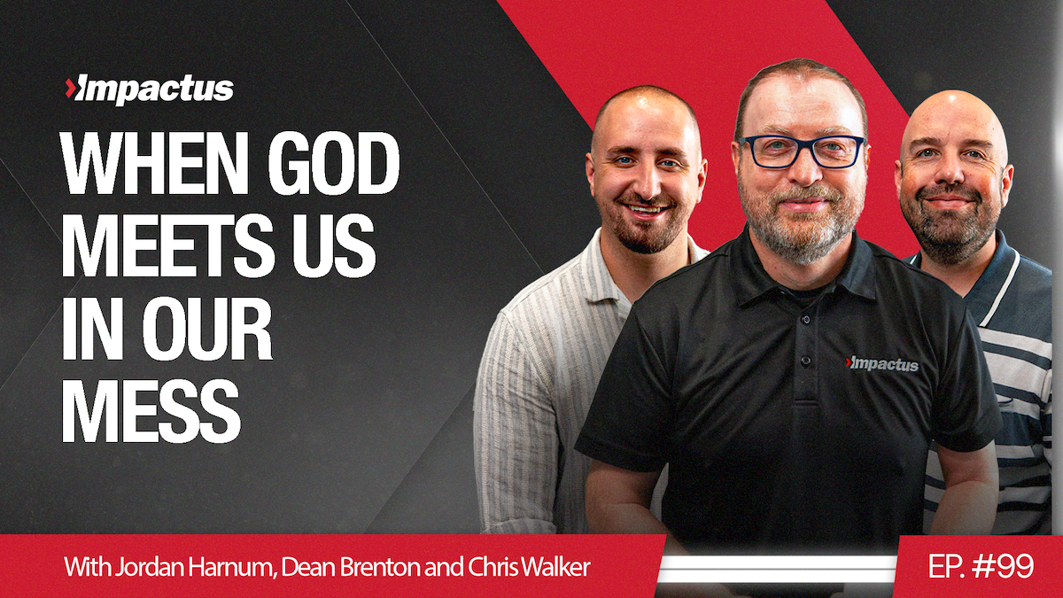 Featured image for “EP 99: When God Meets Us in Our Mess with Nathan Clarkson”