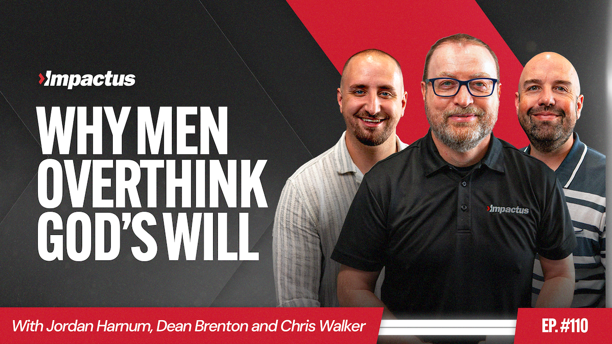 Featured image for “EP 110: Why Men Overthink God’s Will with Doug Wekenman”