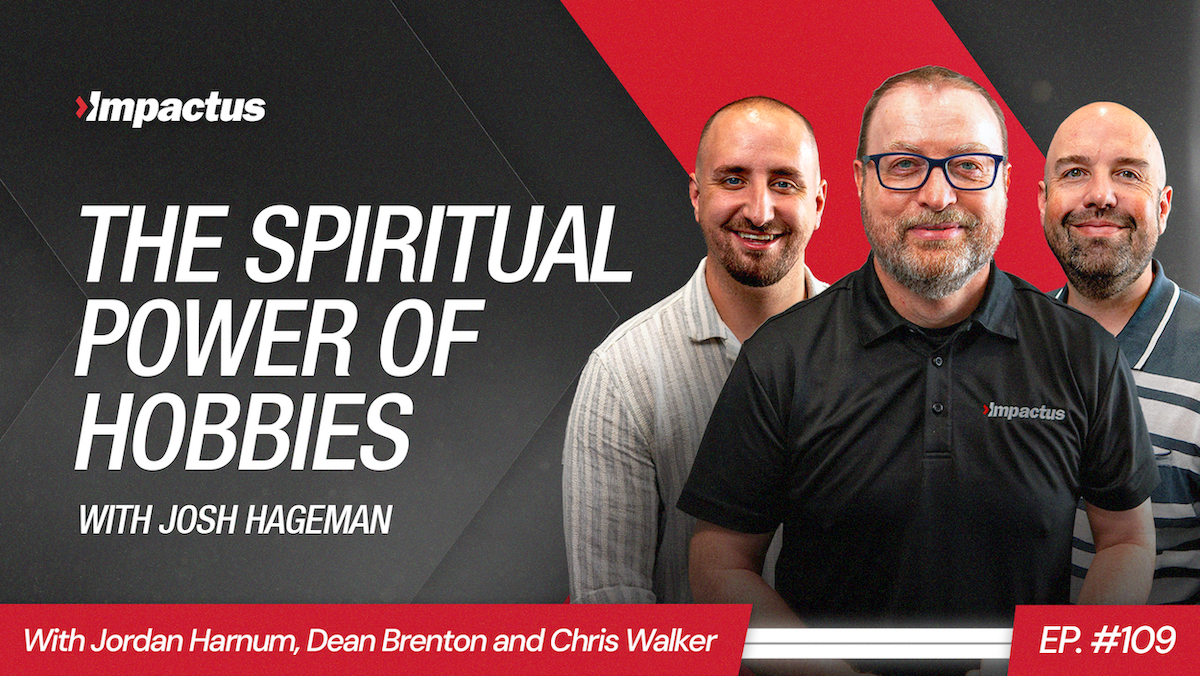 Featured image for “EP 109: The Spiritual Power of Hobbies with Josh Hageman”